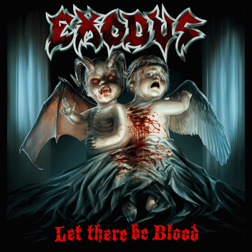 Exodus : Let There Be Blood